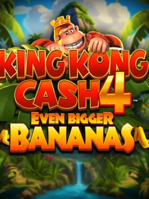 King Kong Cash Even Bigger 4