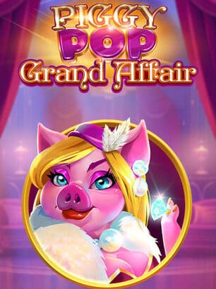 Piggy Pop Grand Affair