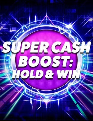 Super Cash Boost: Hold & Win