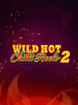 Wild Hot Chilli Reels 2